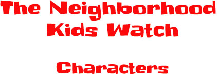 The Neighborhood Kids Watch Characters
